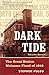 Dark Tide, Old Edition/Out of Print: The Great Boston Molasses Flood of 1919