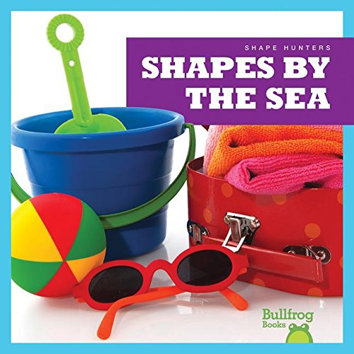 Shapes by the Sea (Bullfrog Books: Shape Hunters)