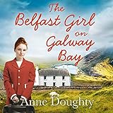 The Belfast Girl on Galway Bay by Anne Doughty, Aoife McMahon