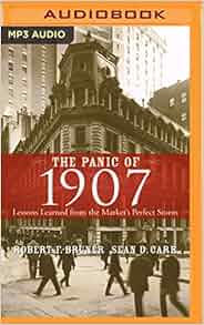 The Panic Of 1907 Lessons Learned From The Market S