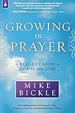 Growing in Prayer: A Real-Life Guide to Talking with God
