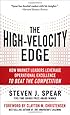 The High-Velocity Edge: How Market Leaders Leverage Operational Excellence to Beat the Competition