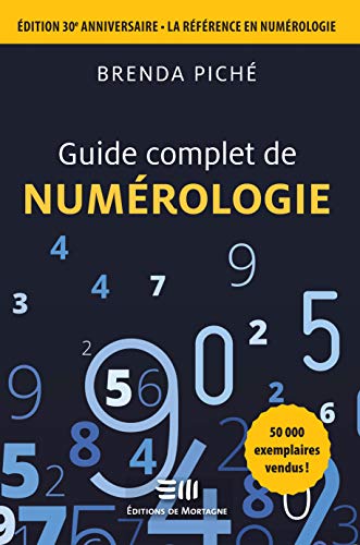 Guide complet de numérologie - Edition 30è anniversaire - La référence en numérologie (French Edition) by Brenda Piché