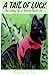 A Tail of Luck: the story of a beloved black cat by Jennifer Lee Miller