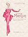 Dressing Marilyn: The Timeless Dresses of William Travilla Designed for a Hollywood Star by Andrew Hansford, Karen Homer
