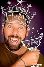 Life of the Party: Stories of a Perpetual Man-Child