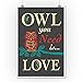 Owl You Need Is Love (9x12 Collectible Art Print, Wall Decor Travel Poster)