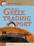 Front cover for the book Life In A Greek Trading Port (Picture the Past) by Jane Shuter