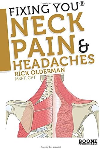 Download Fixing You: Neck Pain & Headaches: Self-Treatment for healing Neck pain and headaches due to Bulging Disks, Degenerative Disks, and other diagnoses. PDF