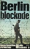 Berlin Blockade (Ballantine's Illustrated History of the Violent Century, Politics in Action #10)