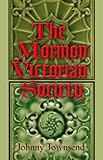 The Mormon Victorian Society by 