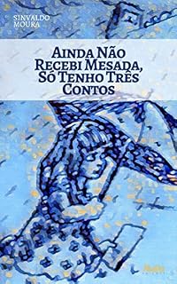 Livro AINDA NÃO RECEBI MESADA,  SÓ  TENHO TRÊS  CONTOS