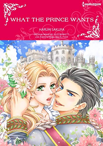 What the Prince Wants: Single mother's romance with a playboy (Harlequin Comics) by Jules Bennett