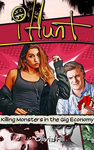 #iHunt: Killing Monsters in the Gig Economy by Olivia Hill