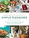 Cornelia Guest's Simple Pleasures: Healthy Seasonal Cooking and Easy Entertaining - Book by Cornelia Guest
