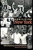 Mobilizing New York: AIDS, Antipoverty, and Feminist Activism (Gender and American Culture) by Tamar W. Carroll