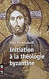 Initiation à la théologie byzantine by 