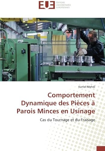 Download Comportement Dynamique des Pieces A Parois Minces en Usinage: Cas du Tournage et du Fraisage PDF