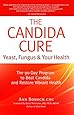 The Candida Cure: Yeast, Fungus & Your Health - The 90-Day Program to Beat Candida & Restore Vibrant Health