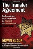 The Transfer Agreement--25th Anniversary Edition: The Dramatic Story of the Pact Between the Third Reich and Jewish Palestine