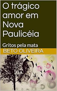 Livro O trágico amor em Nova Paulicéia: Gritos pela mata