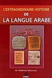 L'extraordinaire histoire de la langue arabe by