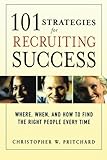 Image de 101 Strategies for Recruiting Success: Where, When, and How to Find the Right People Every Time