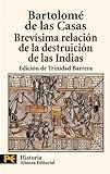 Brevisima relacion de la destruicion de las Indias (Humanidades/ Humanities) (Spanish Edition) cover