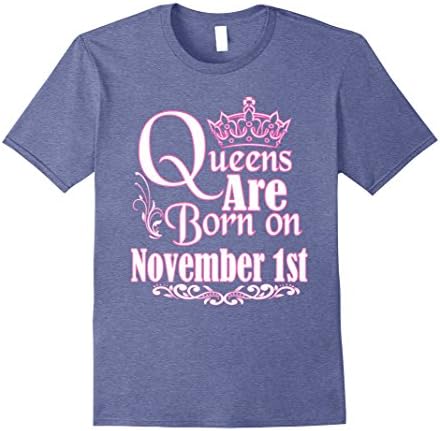 Mens Queens Are Born On November 1st Funny Birthday T-Shirt Large Heather Blue