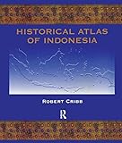 Front cover for the book Historical Atlas of Indonesia by Robert Cribb