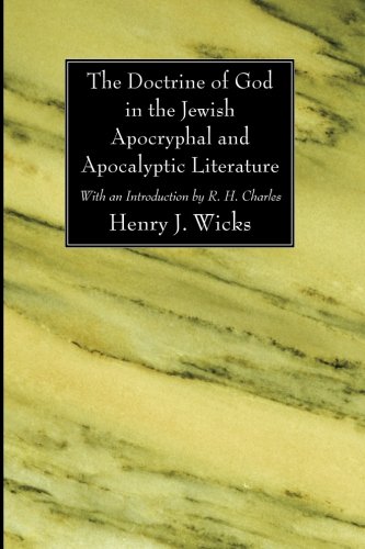 The Doctrine of God in the Jewish Apocryphal and Apocalyptic Literature: