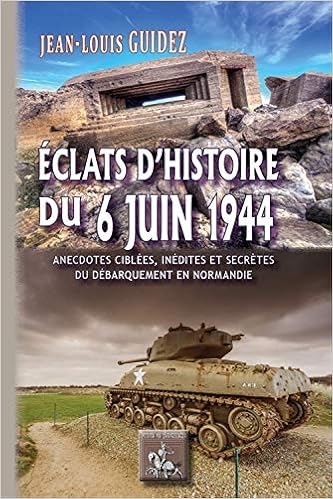 Amazonfr Eclats Dhistoire Du 6 Juin 1944 Anecdotes - 