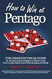 How to Win at Pentago: The Complete Visual Guide for Advancing from Beginner to Master in the Five-in-a-Row Board Game That's Sweeping the World by Barry J. Stiefel