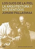 Los ojos de la piel: La arquitectura y los sentidos (Spanish Edition) by