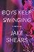 Boys Keep Swinging: A Memoir by Jake Shears