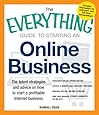 The Everything Guide to Starting an Online Business: The Latest Strategies and Advice on How To Start a Profitable Internet Business - Research online ... staff remotely or on-site (Everything Series)