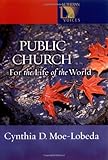 Public Church: For the Life of the World (Lutheran Voices)