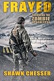 Frayed: Surviving the Zombie Apocalypse (Volume 9)