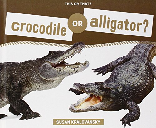 Crocodile or Alligator? (This or That?)