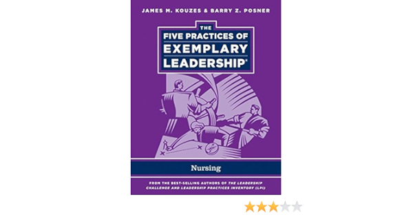 The Five Practices Of Exemplary Leadership Nursing 9780470907368 Medicine Health Science Books Amazon Com