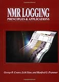 NMR Logging Principles and Applications by HalliburtonEnergyServices