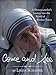 Come and See: A Photojournalist's Journey into the World of Mother Teresa by Linda Schaefer