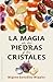 La magia de las piedras y los cristales (Bolsillo) (Spanish Edition)