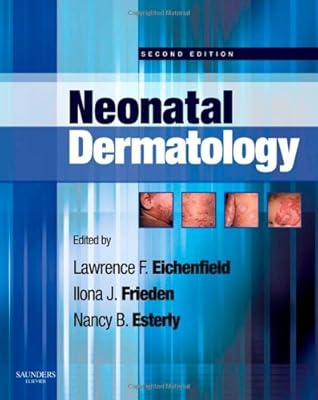 Neonatal Dermatology By Eichenfield Lawrence F Frieden Ilona J Esterly Nancy B Zaenglein Andrea L Mathes Erin Amazon Ae