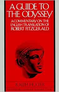 Amazon Com A Guide To The Odyssey A Commentary On The English Translation Of Robert Fitzgerald 9780679728474 Hexter Ralph Books