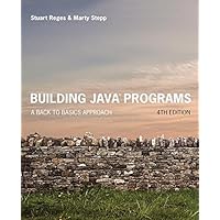 Building Java Programs: A Back to Basics Approach (4th Edition)