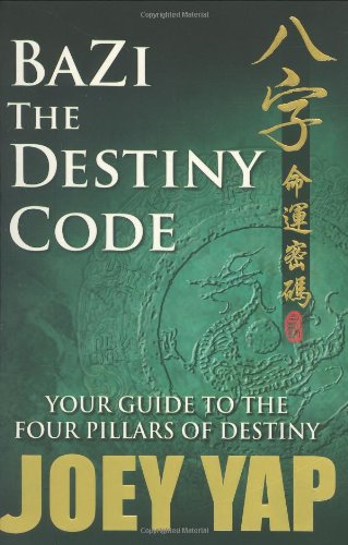Bazi- the destiny code: your guide to the four pillars …