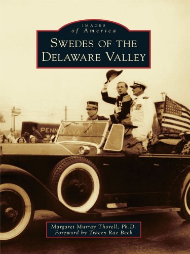 Swedes of the Delaware Valley (Images of America) by Margaret Murray Thorell Ph.D.