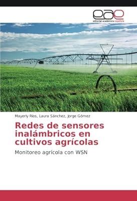 Redes de sensores inalámbricos en cultivos agrícolas ...