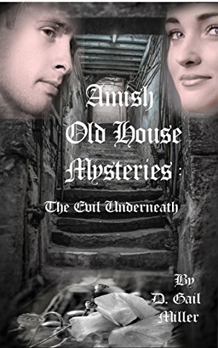 Amish Old House Mysteries: The Evil Underneath: (Amish Suspense Romance)